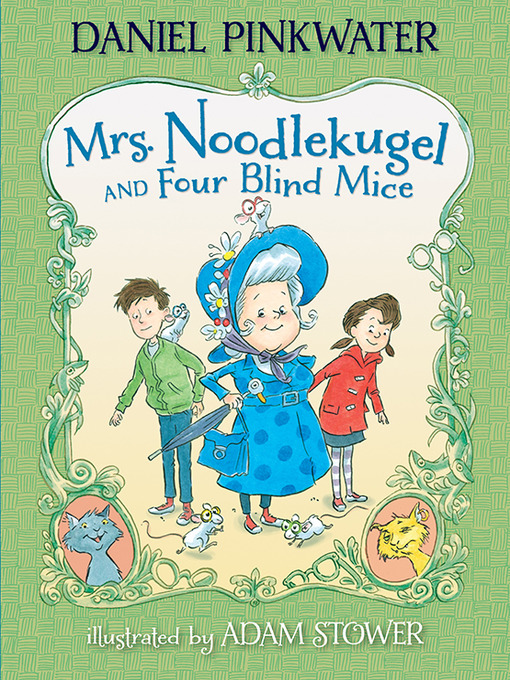 Title details for Mrs. Noodlekugel and Four Blind Mice by Daniel Pinkwater - Available